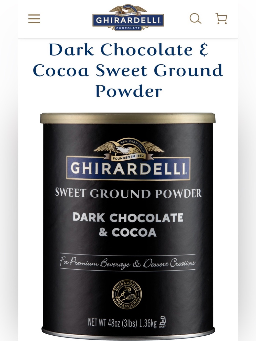 Ghirardelli Dark Chocolate and cocoa powder